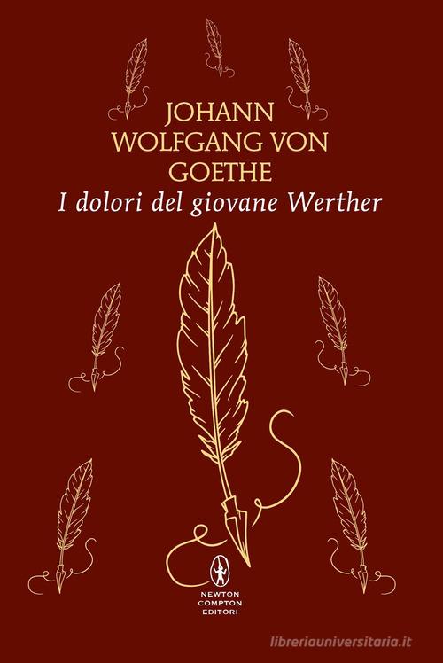 Libro I dolori del giovane Werther di Johann Wolfgang Goethe Classici pop Newton di Newton Compton Editori