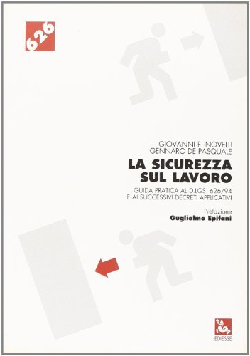 La sicurezza sul lavoro di G. De Pasquale, F. Novelli edito da Futura