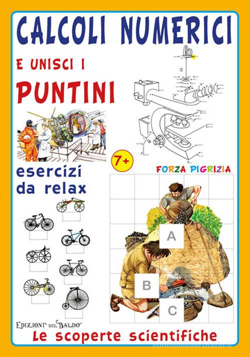 Calcoli numerici e unisci i puntini. Le scoperte scientifiche edito da Edizioni del Baldo