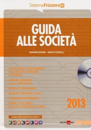 Guida alle società 2013. Con CD-ROM di Giovanni Borgini, Marco Peverelli edito da Il Sole 24 Ore