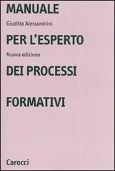 Manuale per l'esperto dei processi formativi di Giuditta Alessandrini edito da Carocci