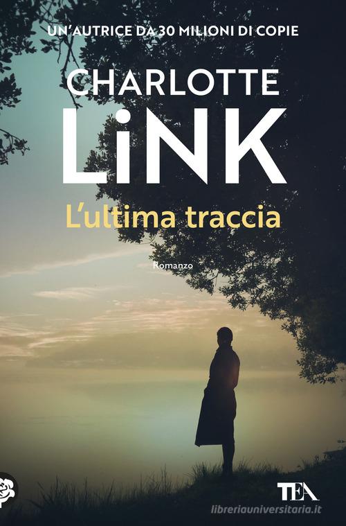 Libro L'ultima traccia di Charlotte Link Suspense best seller di TEA
