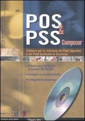 POS & PSS composer. Software per la redazione dei piani operativi e dei piani sostitutivi di sicurezza. Con CD-ROM edito da Sistemi Editoriali