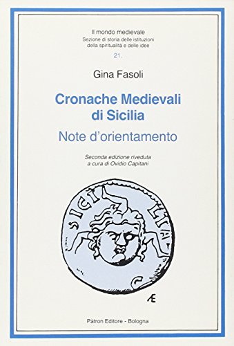 Cronache medievali di Sicilia. Note d'orientamento di Gina Fasoli edito da Pàtron