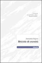 Briciole di eternità di Samantha Ongetta edito da Gruppo Albatros Il Filo