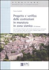 Progetto e verifica delle costruzioni in muratura in zona sismica di Franco Iacobelli edito da EPC