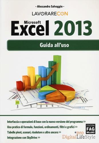 Microsoft Excel 2013. Guida all'uso di Alessandra Salvaggio edito da FAG