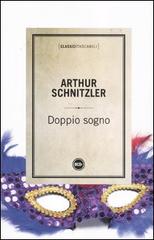 Doppio sogno di Arthur Schnitzler edito da Dalai Editore