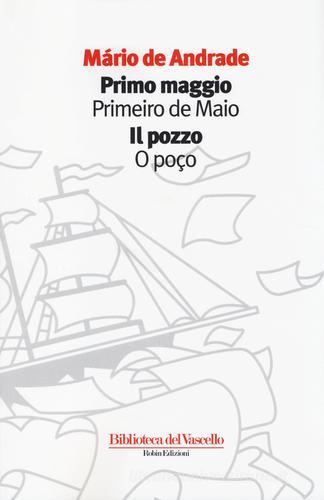 Primo maggio-Il pozzo. Ediz. italiana e portoghese di Mario de Andrade edito da Robin