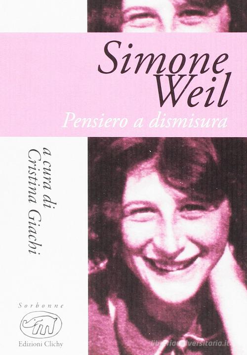 Simone Weil. Pensiero e dismisura edito da Edizioni Clichy