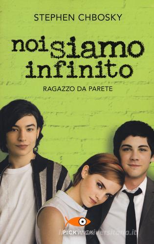 Noi siamo infinito. Ragazzo da parete di Stephen Chbosky edito da Sperling & Kupfer