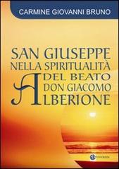 San Giuseppe nella spiritualità del Beato Don Giacomo Alberione di Carmine G. Bruno edito da VivereIn
