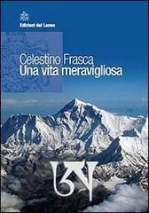 Una vita meravigliosa di Celestino Frasca edito da Edizioni del Leone