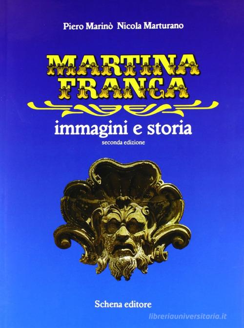 Martina Franca. Immagini e storia di Piero Marinò, Nicola Marturano edito da Schena Editore
