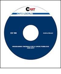 Programma triennale opere pubbliche 2009-2011. CD-ROM di Andrea Marani edito da Halley Editrice