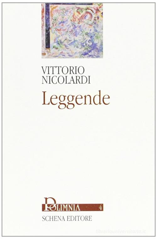 Leggende di Vittorio Nicolardi edito da Schena Editore