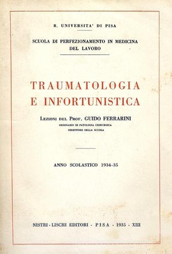 Traumatologia e infortunistica di Guido Ferrarini edito da Nistri-Lischi