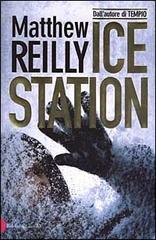 Ice Station di Matthew Reilly edito da Dalai Editore