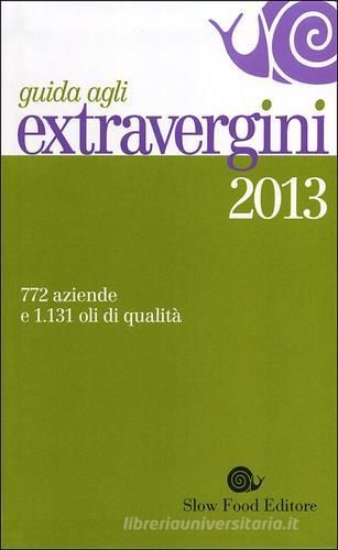 Guida agli extravergini 2013 edito da Slow Food