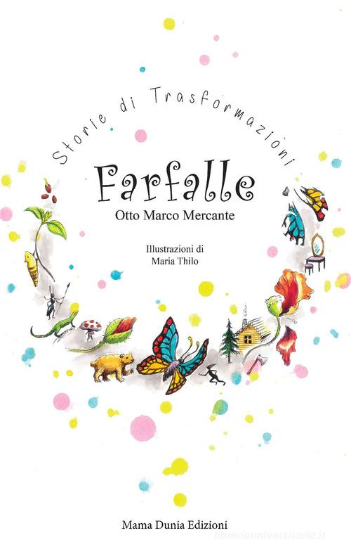 Farfalle. Storie di trasformazioni di Marco Mercante edito da Mama Dunia Edizioni