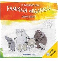 Le avventure della famiglia Organelli. Con CD Audio di Giuseppe Naretto edito da Sestante