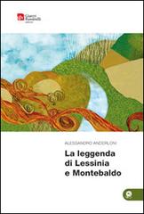 La leggenda di Lessinia e Montebaldo. Ediz. illustrata di Alessandro Anderloni edito da Editrice La Grafica