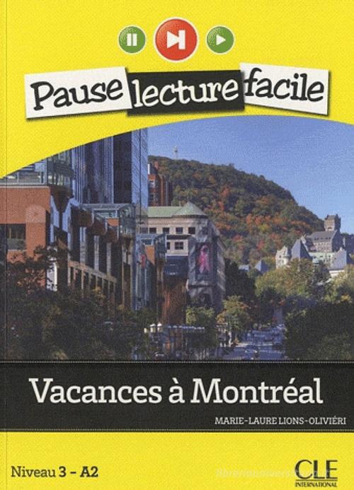 Vacances a Montreal. Con CD Audio di Marie-Laure Lions-Olivieri edito da CLE International