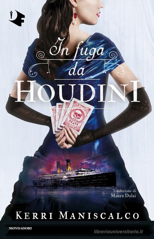 In fuga da Houdini di Kerri Maniscalco edito da Mondadori