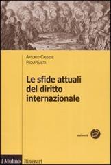 Le sfide attuali del diritto internazionale di Antonio Cassese, Paola Gaeta edito da Il Mulino