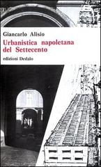 Urbanistica napoletana del Settecento di Giancarlo Alisio edito da edizioni Dedalo