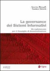 La governance dei sistemi informativi. Un vademecum per il consiglio di amministrazione di Severino Meregalli, Gianluca Salviotti edito da EGEA