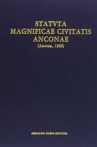 Constitutiones sive statuta civitatis Anconae (rist. anast. Ancona, 1566) edito da Forni