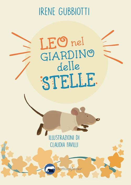Leo nel giardino delle stelle di Irene Gubbiotti edito da Bertoni