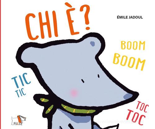 Chi è? Ediz. a colori di Émile Jadoul edito da Pulce
