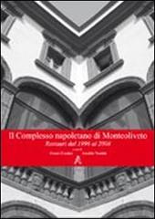 Il complesso napoletano di Monteoliveto. Restauri dal 1996 al 2008 di Cesare Cundari, Arnaldo Venditti edito da Aracne