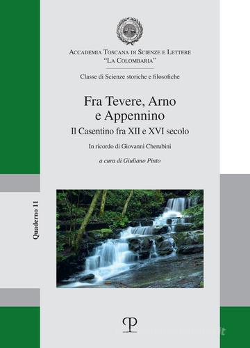 Fra Tevere, Arno e Appennino. Il Casentino fra XII e XVI secolo edito da Polistampa