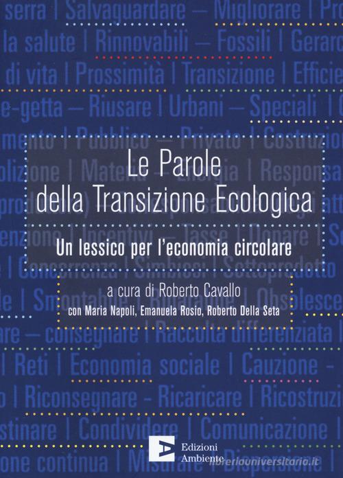 Le parole della transizione ecologica. Un lessico edito da Edizioni Ambiente
