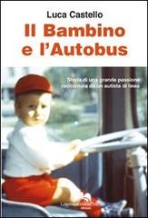 Il bambino e l'autobus di Luca Castello edito da Liberodiscrivere edizioni