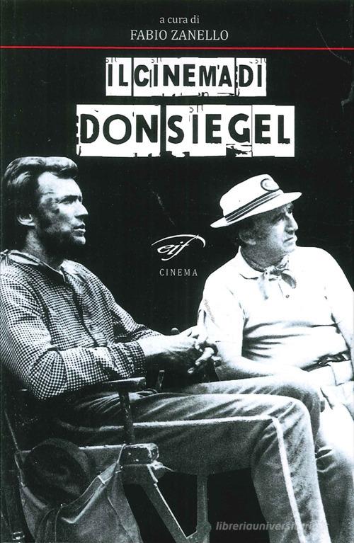 Il cinema di Don Siegel edito da Ass. Culturale Il Foglio