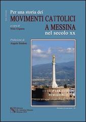 Per una storia dei movimenti cattolici nel secolo XX a Messina di Antonino Gigante edito da EDAS