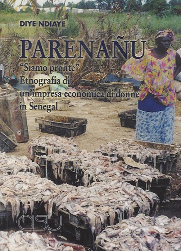 Parenanu. Siamo pronte: Etnografia di un'impresa economica di donne in Senegal di Diye Ndiaye edito da CISU