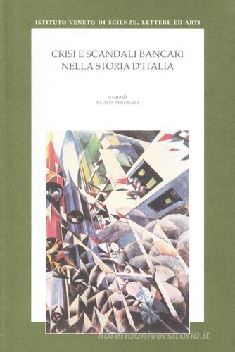 Crisi e scandali bancari nella storia d'Italia edito da Ist. Veneto di Scienze