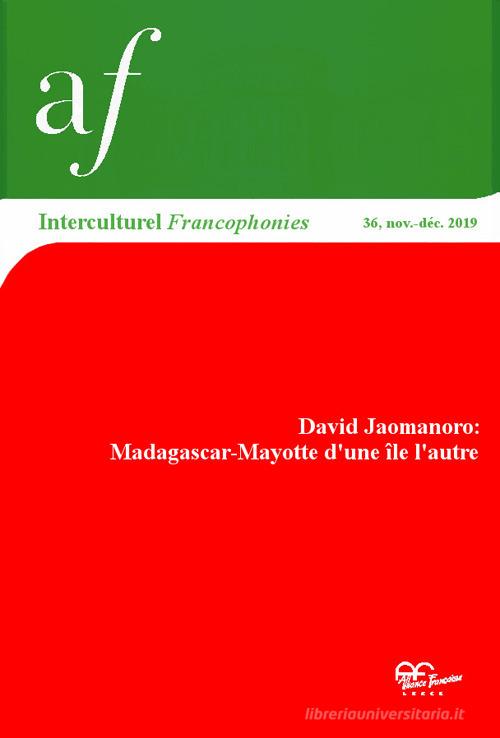 Interculturel. Quaderni dell'Alliance française, Associazione culturale italo-francese. Francophonies (2019) vol.36 edito da Alliance Française