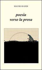 Poesia verso la prosa di Mauro Raddi edito da Nuove Esperienze