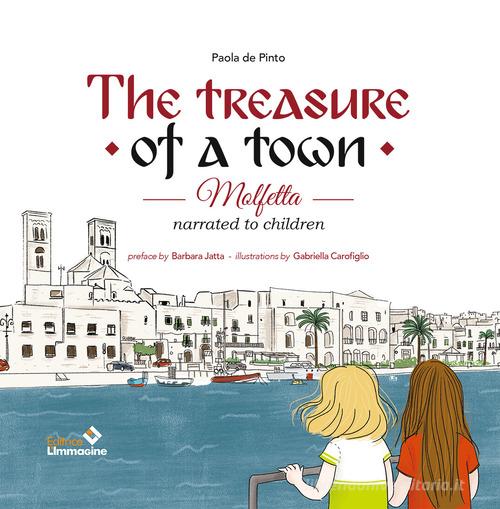 The treasure of a town. Molfetta narrated to children. Nuova ediz. di Paola de Pinto edito da L'Immagine (Bari)