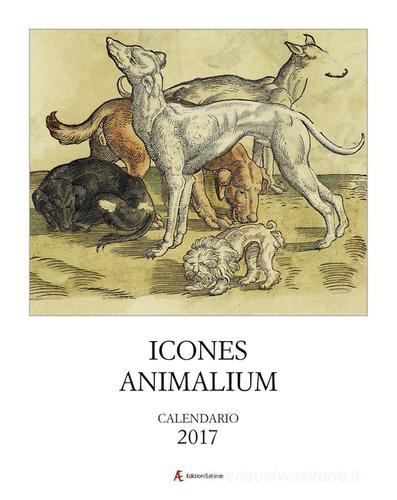 Calendario 2017. Icones animalium edito da Edizioni Sabinae