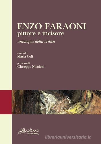 Enzo Faraoni pittore e incisore di Maria Coli edito da Altralinea