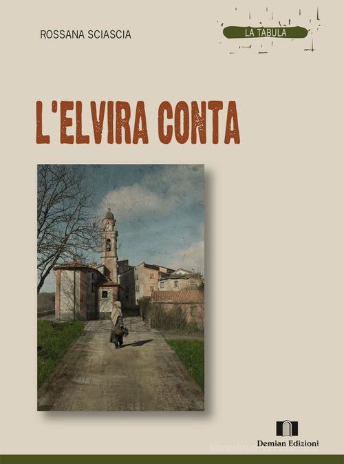 Libro L Elvira conta di Rossana Sciascia La tabula di Demian Edizioni