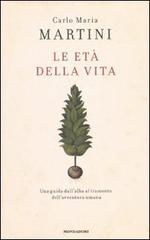 Le età della vita di Carlo Maria Martini edito da Mondadori