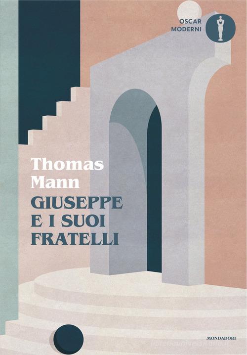 Libro Giuseppe e i suoi fratelli di Thomas Mann Oscar moderni di Mondadori